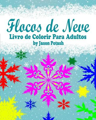 Könyv Flocos de Neve Livro de Colorir Para Adultos Jason Potash