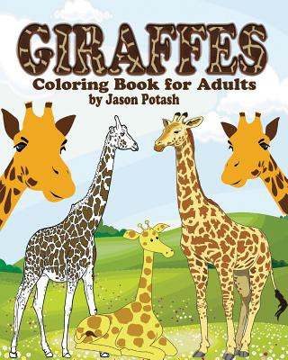 Könyv Giraffes Coloring Book for Adults Jason Potash