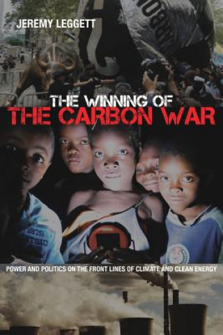 Könyv Winning of the Carbon War Jeremy Leggett