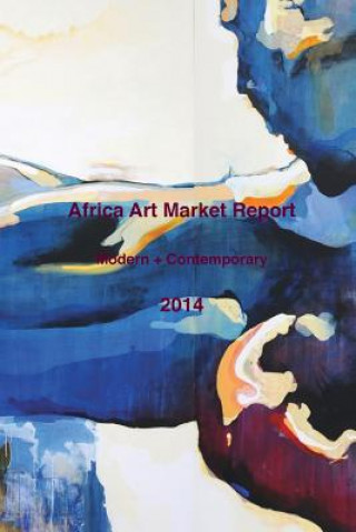 Libro Africa Art Market Report 2014 Africa Art Market Today