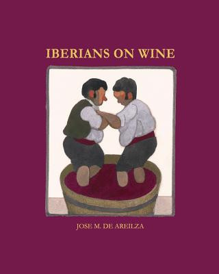 Kniha Iberians on wine Jose M. De Areilza