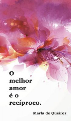 Książka Caderno 1 - o melhor amor e o reciproco Marla De Queiroz