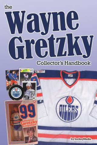 Kniha Wayne Gretzky Collector's Handbook Richard Scott