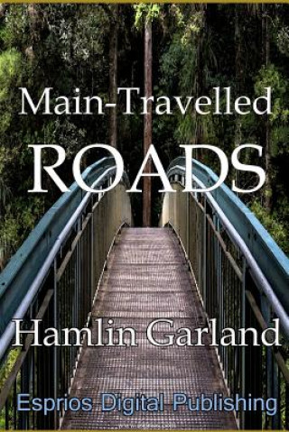 Carte Main-Travelled Roads Hamlin Garland