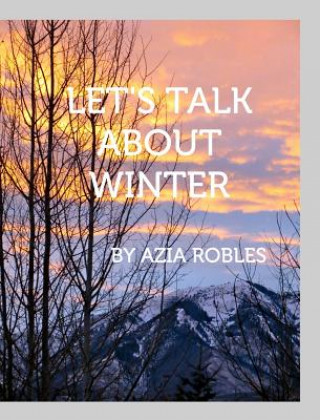 Könyv Let's Talk about Winter Azia Robles