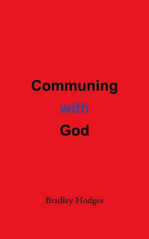 Könyv Communing with God Bradley Hodges