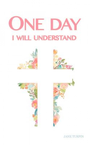 Книга One Day I Will Understand Jane Turpin