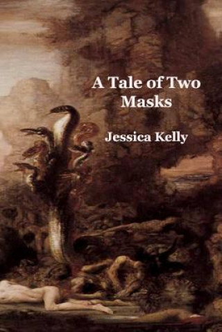 Książka Tale of Two Masks Jessica B. Kelly