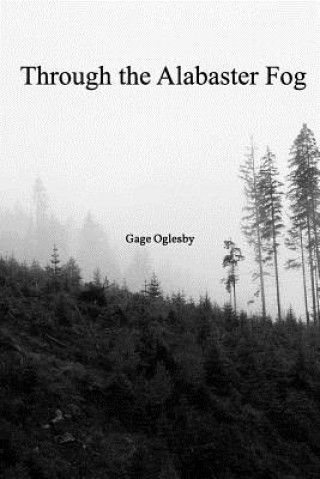 Carte Through the Alabaster Fog Gage Oglesby