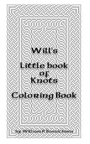 Könyv Will's Little Book of Knots William R. Bonnichsen