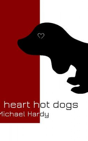 Kniha I Heart Hot Dogs. Michael Hardy