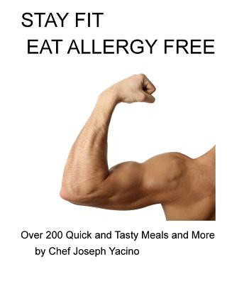 Buch Stay Fit Eat Allergy Free Chef Joseph Yacino