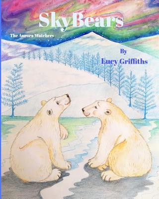 Książka Sky Bears Lucy Griffiths