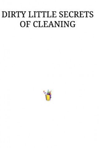 Carte Dirty Little Secrets of Cleaning Derek Whittaker