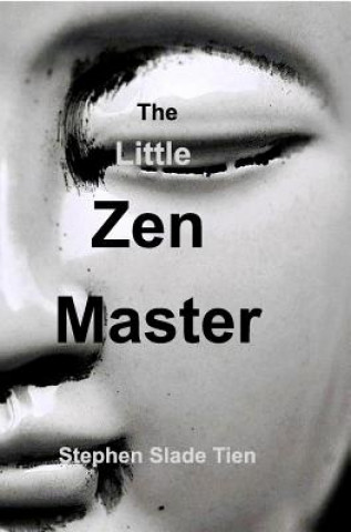 Livre Little Zen Master Stephen Slade Tien