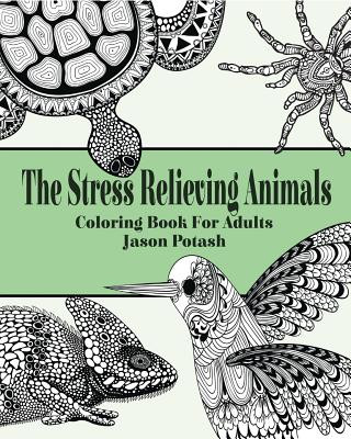 Könyv Stress Relieving Animals Coloring Book for Adults Jason Potash