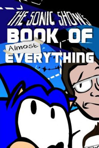 Książka Sonic Show's Book Of Almost Everything Tanner Bachnick