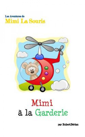 Libro Mimi La Souris a la Garderie Robert Beriau