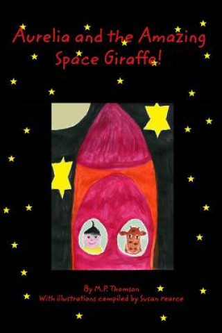 Carte Aurelia and the Amazing Space Giraffe! S. Pearce