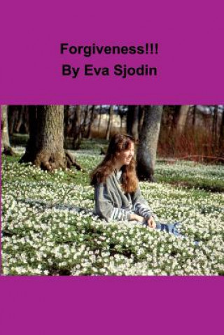 Könyv Forgiveness!!! Eva Sjodin