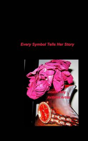Könyv Every Symbol Tells Her Story Jinette Squires Ally