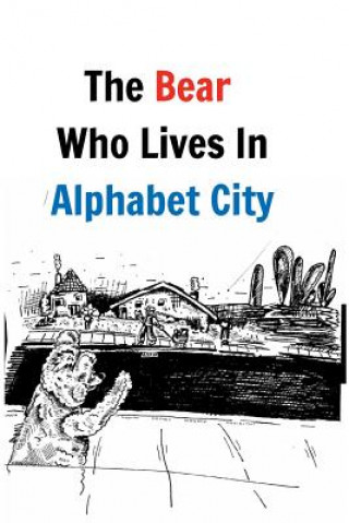 Könyv Bear Who Lives in Alphabet City Ina Blaze