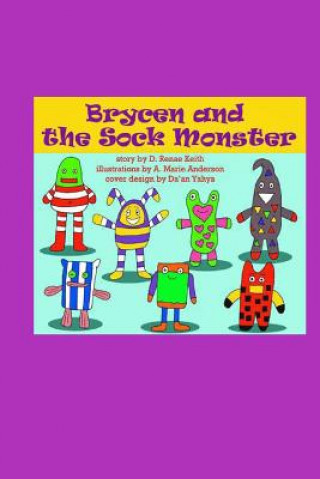 Könyv Brycen and the Sock Monster D. Renae Keith
