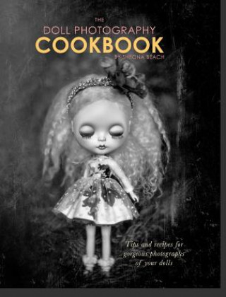 Książka Doll Photography Cookbook Sheona Beach