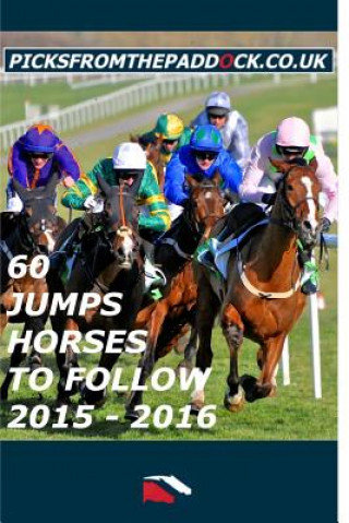 Könyv 60 Jumps Horses To Follow 2015 - 2016 Picksfromthepaddock