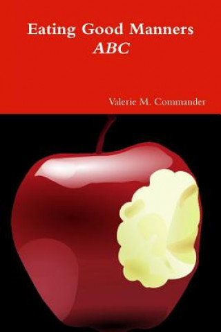 Kniha Eating Good Manners ABC Valerie M. Commander