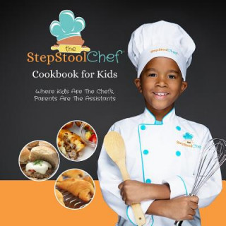 Kniha Step Stool Chef(R) Cookbook for Kids The Step Stool Chef