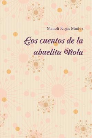 Kniha Cuentos De La Abuelita Nola Manuela Rojas Munoz