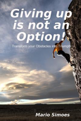 Книга Giving Up is Not an Option! Mario Simoes