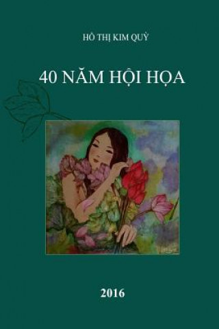 Kniha 40 Nam Hoi Hoa Kim Quy Ho