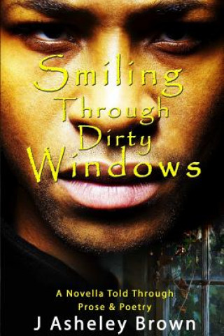 Βιβλίο Smiling Through Dirty Windows J. Asheley Brown