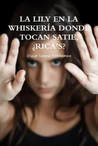 Książka Lily En La Whiskeria Donde Tocan Satie, 'Rica's? Oscar Legua Ychillumpa