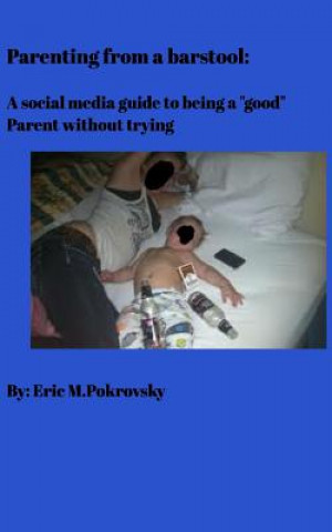Carte Parenting from a barstool Eric Pokrovsky