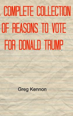 Carte Complete Collection of Reasons to Vote for Donald Trump Greg Kennon