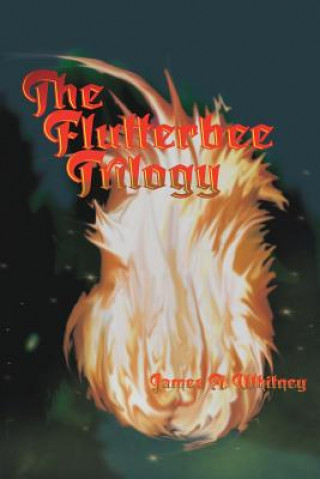 Könyv Flutterbee Trilogy James a. Whitney