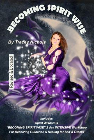 Könyv Becoming Spirit Wise Tracey Nichols