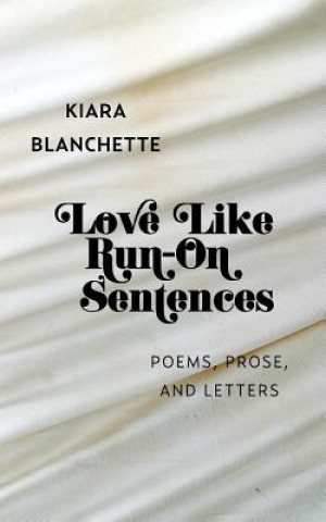 Kniha Love Like Run-On Sentences Kiara Blanchette