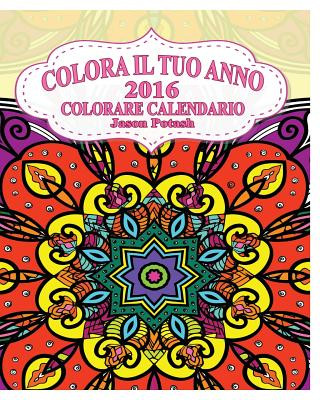 Könyv Colora Il Tuo Anno 2016 Colorare Calendario Jason Potash