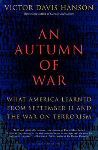 Carte An Autumn of War: What America Learned from September 11 and the War on Terrorism Victor Davis Hanson