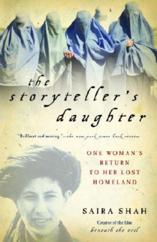 Carte The Storyteller's Daughter: One Woman's Return to Her Lost Homeland Saira Shah