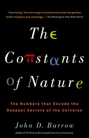 Könyv The Constants of Nature: The Numbers That Encode the Deepest Secrets of the Universe John David Barrow