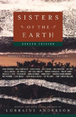 Kniha Sisters of the Earth: Women's Prose and Poetry about Nature Lorraine Anderson