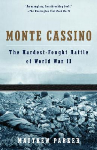 Kniha Monte Cassino: The Hardest Fought Battle of World War II Matthew Parker