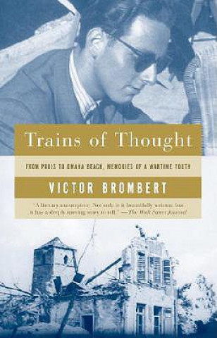 Książka Trains of Thought: Paris to Omaha Beach, Memories of a Wartime Youth Victor Brombert