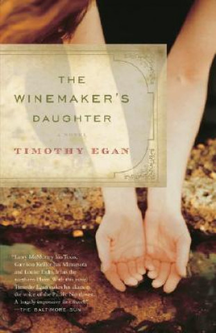 Kniha The Winemaker's Daughter Timothy Egan
