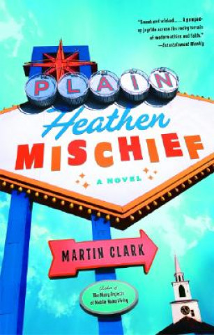 Kniha Plain Heathen Mischief Martin Clark